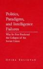 Politics, Paradigms, And Intelligence Failures - Preview