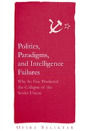 Politics, Paradigms, And Intelligence Failures - Preview