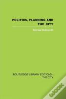 Politics, Planning And The City