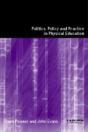 Politics, Policy And Practice In Physical Education - Preview