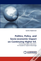Politics, Policy, And Socio-Economic Impact On Continuing Higher Ed.