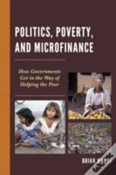 Politics, Poverty, And Microfinance