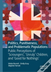 Politics, Punitiveness, And Problematic Populations