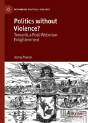 Politics Without Violence? - Preview