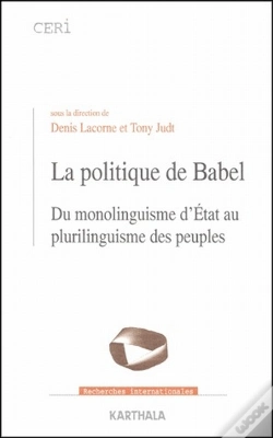 Capa do artigo Politique De Babel -Du Monolinguisme D'Etat Au Plurilinguisme Des Peuples (La)
