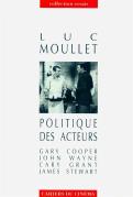 Politique Des Acteurs : Gary Cooper, John Wayne, Cary Grant, James Stewart