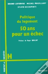 Politique Du Logement ; 50 Ans Pour Un Échec