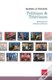 Capa do artigo Politique & Télévision ; Extension Du Domaine Politique