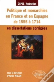 Capa do artigo Politique Et Monarchies En France De 1555 À 1714 En Dissertations Corrigées