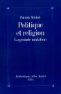 Politique Et Religion ; La Grande Mutation - Preview