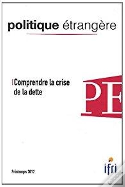 Capa do artigo Politique Etrangere N 1-2012 : Comprendre La Crise De La Dette