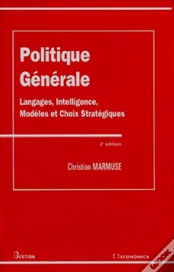 Capa do artigo Politique Générale ; Langages, Intelligence, Modèles Et Choix Stratégiques (2e Édition)