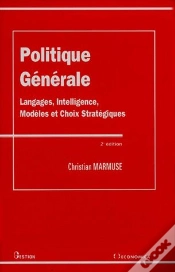 Capa do artigo Politique Générale ; Langages, Intelligence, Modèles Et Choix Stratégiques (2e Édition)