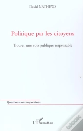 Politique Par Les Citoyens - Trouver Une Voix Publique Responsable