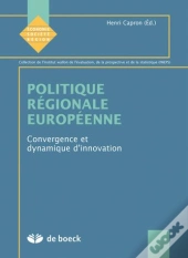 Politique Regionale Europeenne ; Convergence Et Dynamique D'Innovation