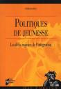 Politiques De Jeunesse ; Les Défis Majeurs De L'Intégration - Preview