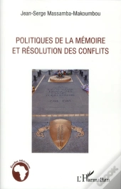 Politiques De La Mémoire Et Résolution Des Conflits