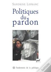 Politiques Du Pardon