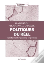 Politiques Du Réel : Transformer L'Impossible En Possible