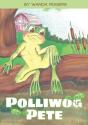Polliwog Pete - Preview