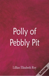 Polly Of Pebbly Pit