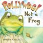 Pollywog! Not A Frog - Preview
