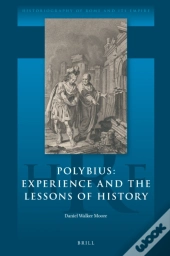 Polybius: Experience And The Lessons Of History