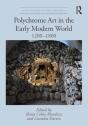Polychrome Art In The Early Modern World - Preview