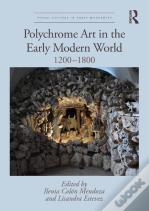 Polychrome Art In The Early Modern World