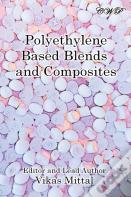 Polyethylene Based Blends And Composites