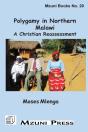 Polygamy In Northern Malawi. A Christian Reassessment - Preview