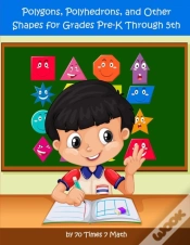 Capa do artigo Polygons, Polyhedrons, And Other Shapes For Grades Pre-K Through 5th