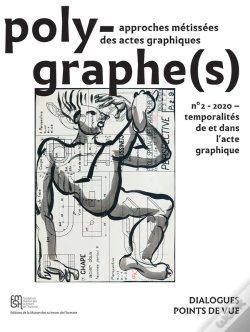Capa do artigo Polygraphe(S), Approches Métissées Des Actes Graphiques, N° 2/2020 : Temporalités De Et Dans L'Acte Graphique