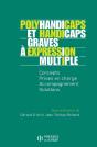Polyhandicaps Et Handicaps Graves À Expression Multiple - Concepts, Prise En Charge, Accompagnement, Solutions - Preview