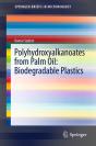 Polyhydroxyalkanoates From Palm Oil: Biodegradable Plastics - Preview