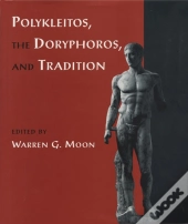 Polykleitos, The Doryphoros, And Tradition