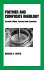 Polymer And Composite Rheology - Preview