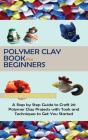 Polymer Clay Book For Beginners - Preview