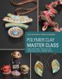 Polymer Clay Master Class - Preview