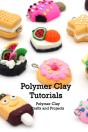 Polymer Clay Tutorials - Preview