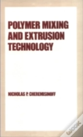 Polymer Mixing And Extrusion Technology