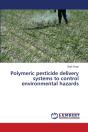 Polymeric Pesticide Delivery Systems To Control Environmental Hazards - Preview