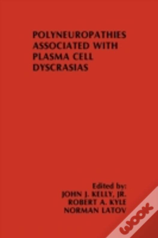 Polyneuropathies Associated With Plasma Cell Dyscrasias