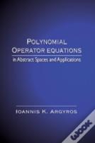 Polynomial Operator Equations In Abstract Spaces And Applications