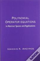 Polynomial Operator Equations In Abstract Spaces And Applications