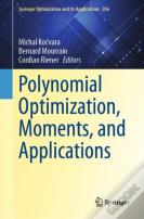 Polynomial Optimization, Moments, And Applications