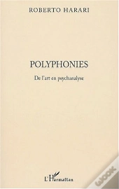 Polyphonies ; De L'Art En Psychanalyse