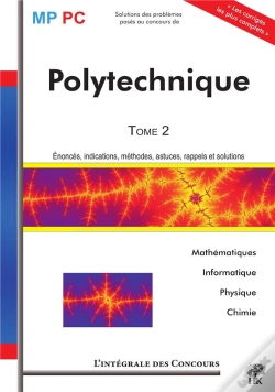 Capa do artigo Polytechnique T.2 ; Pc, Mp ; Mathématiques, Informatique, Physique, Chimie