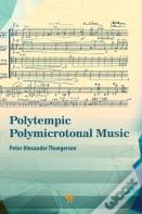 Polytempic Polymicrotonal Music