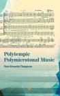 Polytempic Polymicrotonal Music - Preview